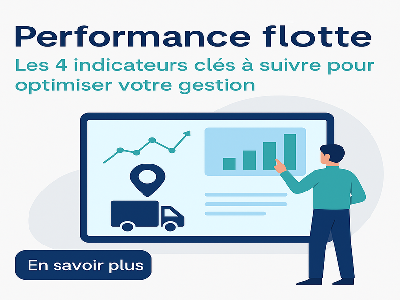 Performance flotte : les 4 indicateurs clés à suivre pour optimiser votre gestion